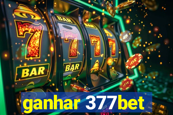 ganhar 377bet